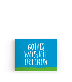 Gottes Weisheit erleben