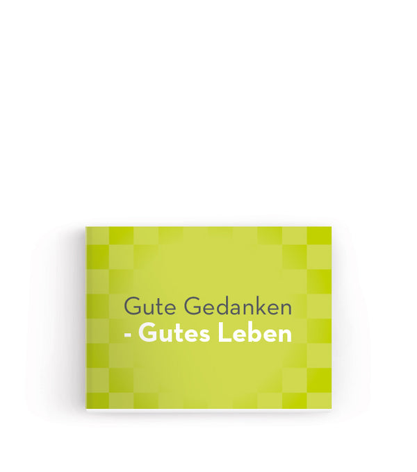 Gute Gedanken – Gutes Leben